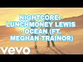 Download Lagu Nightcore - LunchMoney Lewis - Ocean (ft. Meghan Trainor) - with lyrics