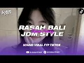 Download Lagu RASAH BALI (JDM STYLE) FT @ER8RMX 