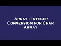 Array Integer Conversion for Char Array