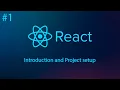 React - Introduction and Project Setup