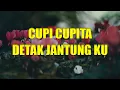 Download Lagu Cupi Cupita -  Detak Jantung Ku