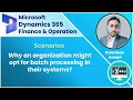 Why an organization might opt for batch processing in their systems
