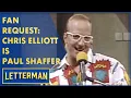 Fan Request Chris Elliott Is Paul Shaffer Letterman