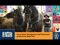Farm Team Horsepower and Teamwork at the Iowa State Fair - Fair 2026