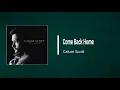 Calum Scott - Come Back Home (Lyrics)