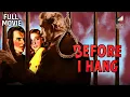 Download Lagu Before I Hang | Starring Boris Karloff, Evelyn Keyes \u0026 Bruce Bennett | Full Movie