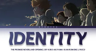 Download 「 Identity - Akiyama Kiro 」 KAN/ENG/ROMAJI LYRICS (The Promised Neverland Opening 2 Full) MP3