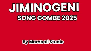 JIMINOGENI SONG GOMBE 2025 BY MAMBALI STUDIO 