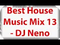 Download Lagu Best House Music 13 - DJ Neno | Non-Stop Dance Vibes \u0026 Club Energy
