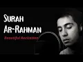 Download Lagu Surah Ar Rahman | Very Beautiful Recitation | Unbelievable voice