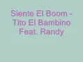 Tito El Bambino Feat. Randy - Siente El Boom