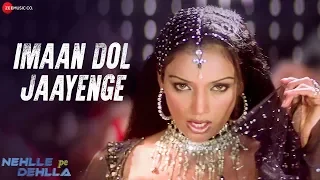 imaan dol jaayenge nehlle pe dehlla saif ali khan u0026 sanjay dutt sunidhi chauhan u0026 vinod r