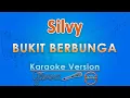 Download Lagu Silvy - Bukit Berbunga (Karaoke) by GMusic