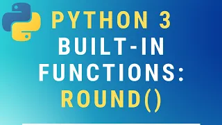 Python 3 round built-in function TUTORIAL