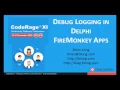 Debug logging in FireMonkey apps Delphi with Brian Long - CodeRage XI