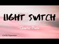Download Lagu CHARLIE PUTH - Light Switch (Lirik \u0026 Terjemahan)