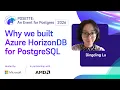 Why we built Azure HorizonDB for PostgreSQL POSETTE An Event for Postgres 2026