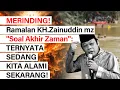 Lagu MERINDING! RAMALAN KH ZAINUDDIN MZ SOAL AKHIR ZAMAN TERNYATA SEDANG KITA ALAMI SEKARANG!