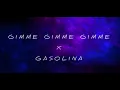 Download Lagu GIMME GIMME GIMME X GASOLINA (ANNA) - UNLIMITED MASHUP