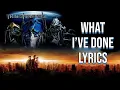 Download Lagu What I've Done Lyrics (From \