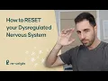 How To Reset A Dysregulated Nervous System in under 60 seconds