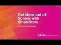 Spend Less and Get More out of Splunk with SmartStore