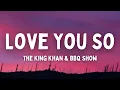Download Lagu The King Khan \u0026 BBQ Show - Love You So (Lyrics) (TikTok Song) | you told me, you said i love you so