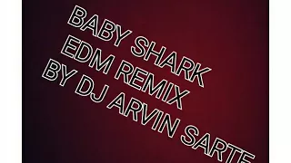 Download Baby shark edm.dj arvin sarte MP3