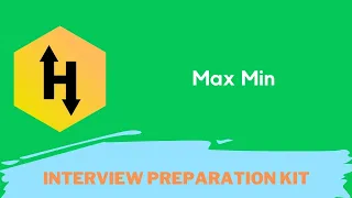 HackerRank Max Min problem solution in Python programming Interview Preparation Kit