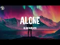 Download Lagu Alan Walker - Alone (Lyrics) || DJ Snake, Martin Garrix, Marshmello..