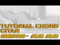 Lagu Tutorial Chord Gitar Shaggydog - Jalan Jalan