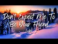 Download Lagu Lobo - Don't Expect Me to Be Your Friend (Lyrics)