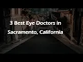 3 Best Eye Doctors in Sacramento California Ophthalmologists