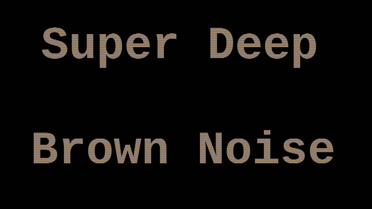 Super Deep Brown Noise (1 Hour)
