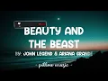 Beauty And The Beast - John Legend & Ariana Grande (Lyrics) 🎵