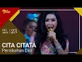 Download Lagu CITA CITATA - Pernikahan Dini | HUT ANTV 23
