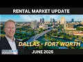 DALLAS - FORT WORTH TX RENTAL MARKET UPDATE JUNE 2025 DOUG TABER CCIM