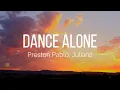 Download Lagu Preston Pablo, Juliana - Dance Alone (Lyrics) (Juliana Remix)