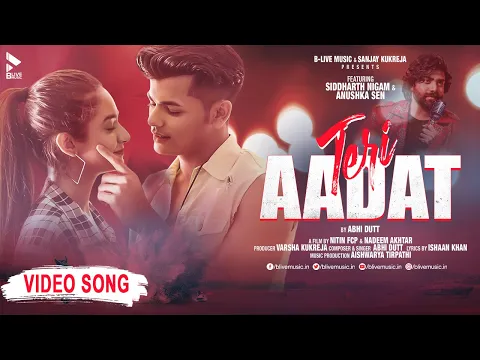 Download MP3 Teri Aadat | MK | Siddharth Nigam | Anushka Sen |Abhi Dutt |Hindi Song| Official Video| BLive Music