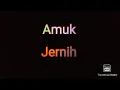 Amuk - Jernih [ Lirik ]
