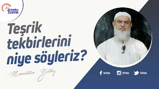 Teşrik tekbirlerini niye söyleriz?
