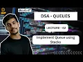 Implementing a Queue Using Stacks Queues DSA In Telugu