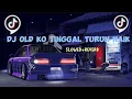 Lagu DJ OLD KO TINGGAL TURUN NAIK SLOWED+REVERB/CHHYTANG MUSIC