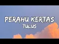 Download Lagu Tulus - Perahu Kertas (lirik)