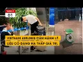 Lagu Vietnam Airlines cân hành lý xách tay. Khách hàng bức xúc than phiền. Liệu có cần thiết quá không.