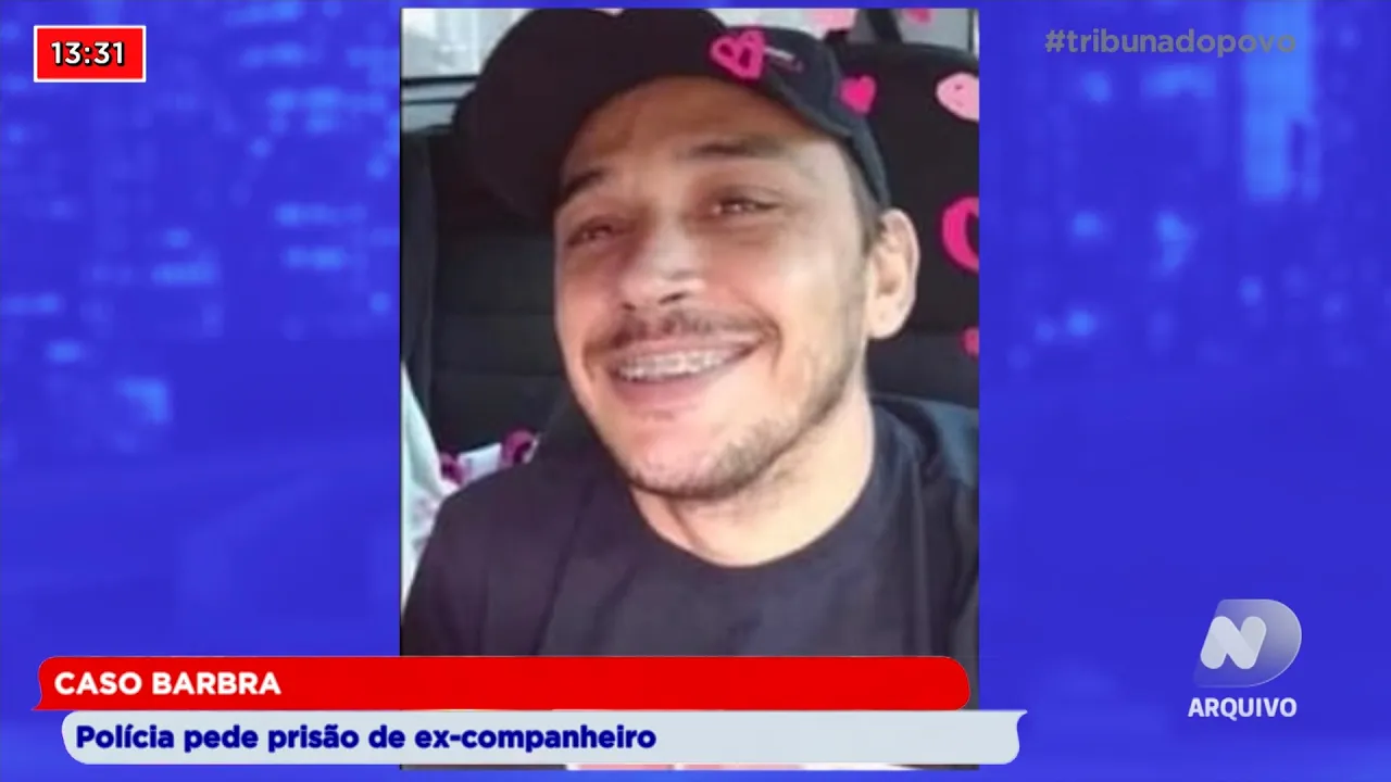 Caso Barbra: Polícia pede prisão de ex-companheiro