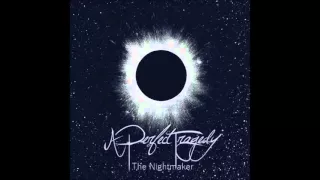 the nightmaker a perfect tragedy official audio 
