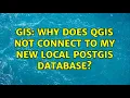 GIS Why does QGIS not connect to my new local PostGIS database