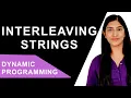 Interleaving Strings Dynamic Programming Coding Interview Question