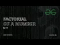 Factorial of a Number Fully Solved Basic Level Geeks for Geeks C